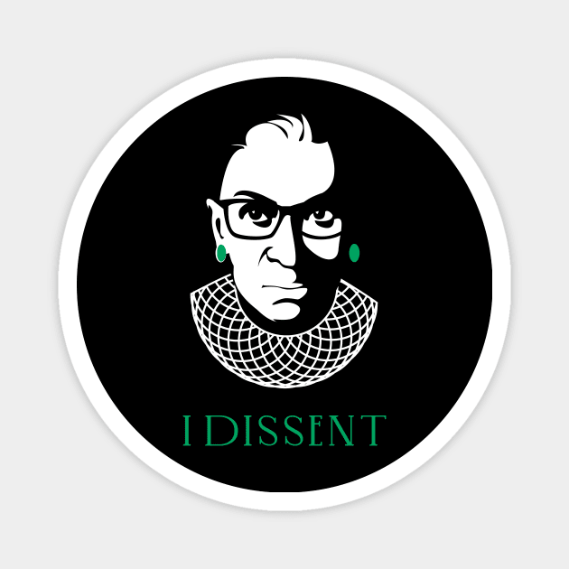 RUTH BADER GINSBURG I DISSENT Magnet by GalleryArtField